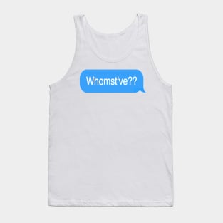 Whomst've Tank Top